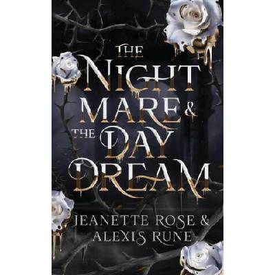 The Nightmare & The Daydream | Jeanette Rose