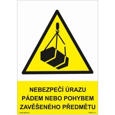DUKO NEBEZPEČÍ ÚRAZU PÁDEM NEBO POHYBEM ZAVĚŠENÉHO PŘEDMĚTU Formát: 148 x 210 mm, Materiál: plast 0,5 mm, samolepící vinylová fólie