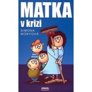 Matka v krizi - Simona Monyová
