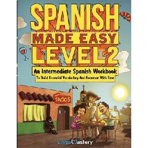 Spanish Made Easy Level 2 | Lingo Mastery (ISBN: 9781951949846)