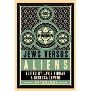 Jews vs Aliens | Rebecca Levene, Lavie Tidhar (ISBN: 9781934730621)