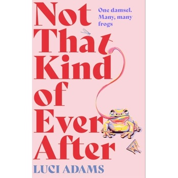 Not That Kind of Ever After | LUCI ADAMS