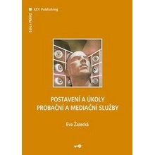 POSTAVENÍ A ÚKOLY PROBAČNÍ A MEDIAČNÍ SLUŽBY