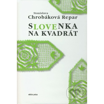 Slovenka na kvadrát - Stanislava Chrobáková Repar