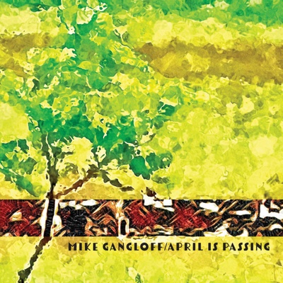 Mike Gangloff - April Is Passing (LP) (0783881016512)