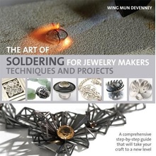 The Art of Soldering for Jewelry Makers: Techniques and Projects Devenney Wing Mun Paperback