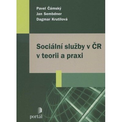 Sociální služby v ČR v teorii a praxi - Pavel Čámský