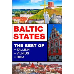 Baltic States: The Best Of Tallinn, Vilnius, Riga | Gary Jones (ISBN: 9781093923087)