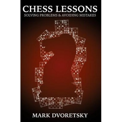 Chess Lessons: Solving Problems & Avoiding Mistakes