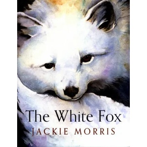 White Fox | Jackie Morris (ISBN: 9781781127391)