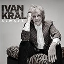 Ivan Kral - Always CD