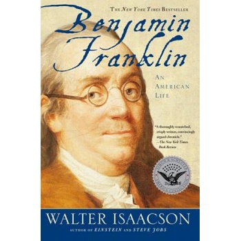 Benjamin Franklin: An American Life - Walter Isaacson