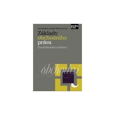 Základy obchodního práva - Ivana Štenglová; Jan Dědič; Milan Tomsa