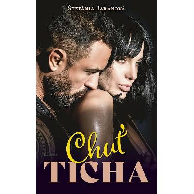 Chuť ticha - Štefánia Baranová