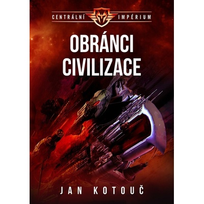 Centrální impérium 3 - Obránci civilizace, 2. vydání - Jan Kotouč