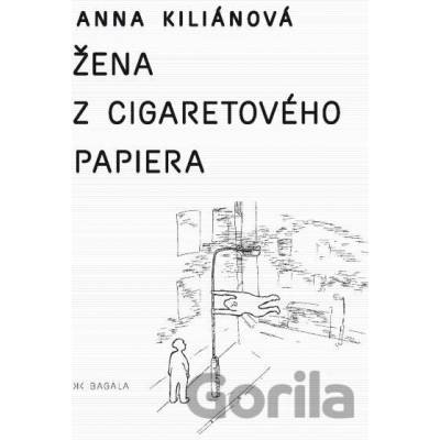 Žena z cigaretového papiera - Kiliánová Anna