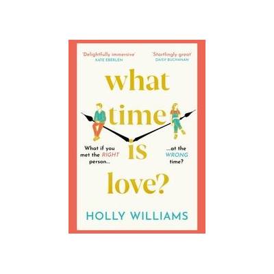 What Time is Love? - Holly Williams