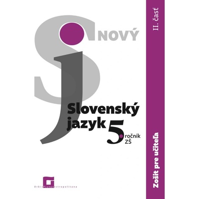 Nový Slovenský jazyk 5. ročník ZŠ (2. časť) - zošit pre učiteľa - Jarmila Krajčovičová