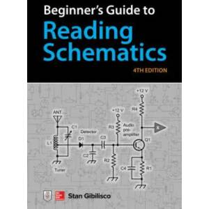 Beginner's Guide to Reading Schematics, Fourth Edition | Stan Gibilisco (ISBN: 9781260031102)