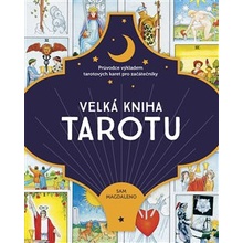 Velká kniha tarotu - Průvodce výkladem tarotových karet pro začátečníky