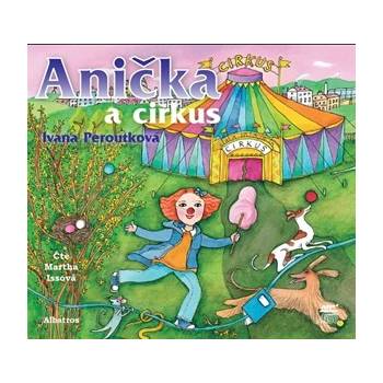 Anička a cirkus - Ivana Peroutková