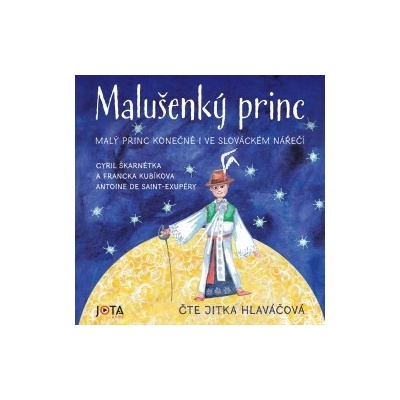 Malušenký princ - Antoine de Saint-Exupéry, Cyril Škarnétka, Francka Kubíkova - čte Jitka Hlaváčová