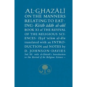 Al-Ghazali on the Manners Related to Eating | Abu Hamid Al-Ghazali, Denys Johnson-Davies (ISBN: 9781911141037)