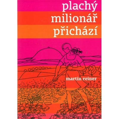 Plachý milionář přichází - Martin Reiner