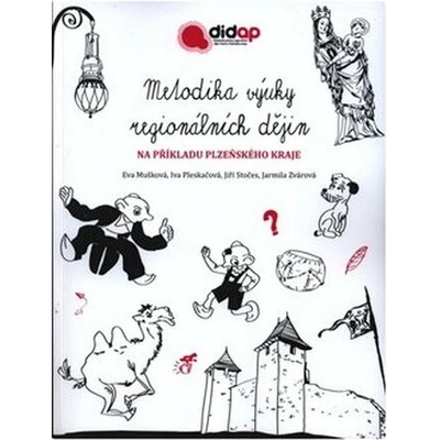 Metodika výuky regionálních dějin na příkladu Plzeňského kraje