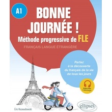 Bonne journée ! Méthode progressive de français langue étrangère. A1