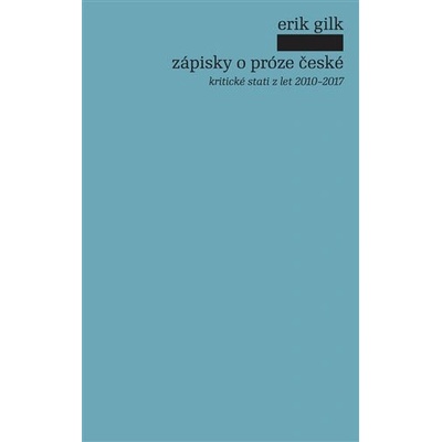 Zápisky o próze české - Erik Gilk