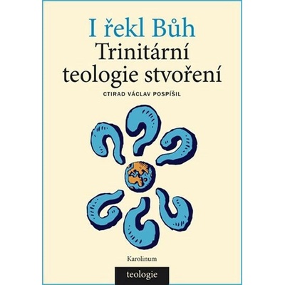 I řekl Bůh - Trinitární teologie stvoření