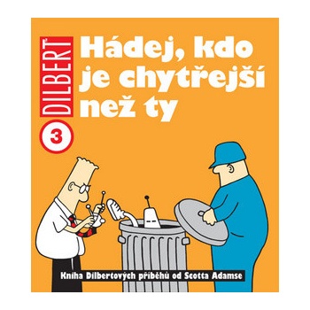 Dilbert 3: Hádej, kdo je chytřejší než ty [Adams Scott]