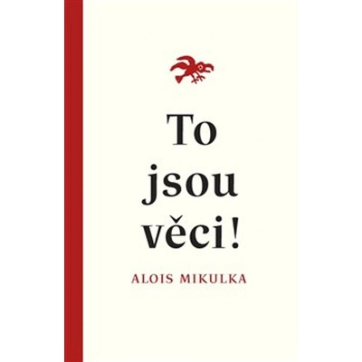 To jsou věci! - Alois Mikulka, Alois Mikulka ilustrátor