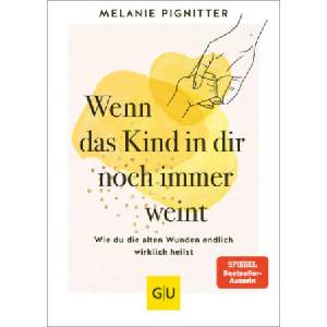 Wenn das Kind in dir noch immer weint | Melanie Pignitter (2024)