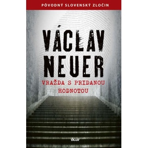 Vražda s pridanou hodnotou | Václav Neuer (2016)