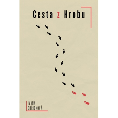 Cesta z Hrobu - Ivana Chřibková
