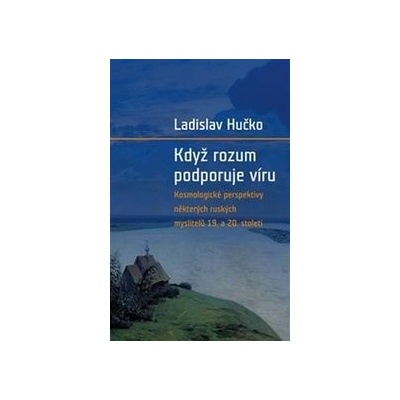 Když rozum podporuje víru
