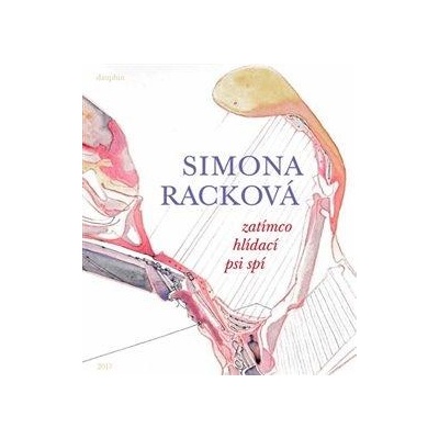Zat ímco hlídací psi spí Simona Racková