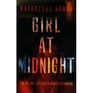 Girl at Midnight | Katarzyna Bonda (ISBN: 9781473630451)