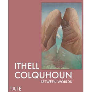 Ithell Colquhoun: Between Worlds | NORRIS KATY (ISBN: 9781849769433)