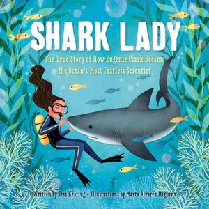Shark Lady | Jess Keating, Marta Alvarez Miguens (ISBN: 9781492642046)