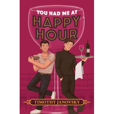 You Had Me At Happy Hour | Timothy Janovsky