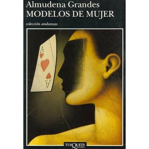 Modelos de mujer | Almudena Grandes (ISBN: 9788472239463)