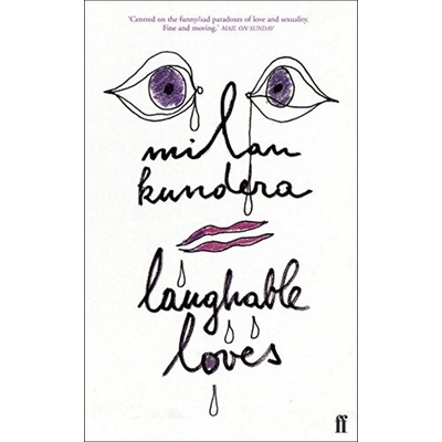 Laughable Loves - Milan Kundera