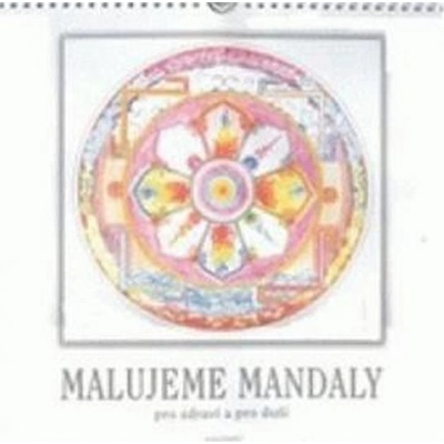 Malujeme mandaly pro zdraví i duši - KRATOCHVÍLA Martin