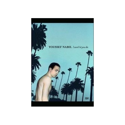 Youssef Nabil I won't let you die - Youssef Nabil