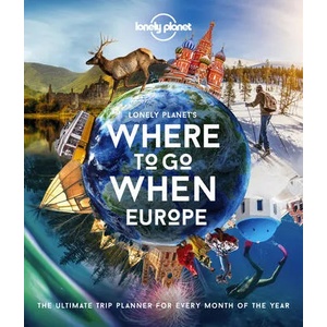 Lonely Planet's Where To Go When Europe | Lonely Planet (ISBN: 9781838690403)