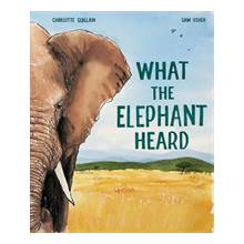 What the Elephant Heard Guillain Charlotte