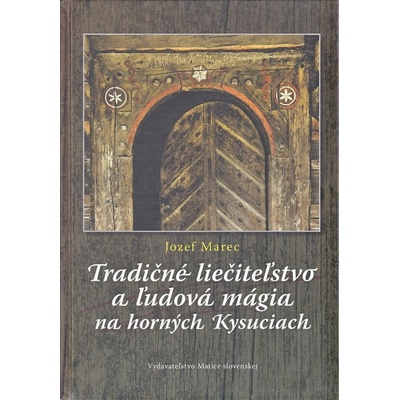 Tradičné liečiteľstvo a ľudová mágia na Horných Kysuciach